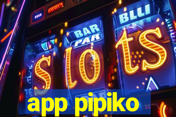 app pipiko